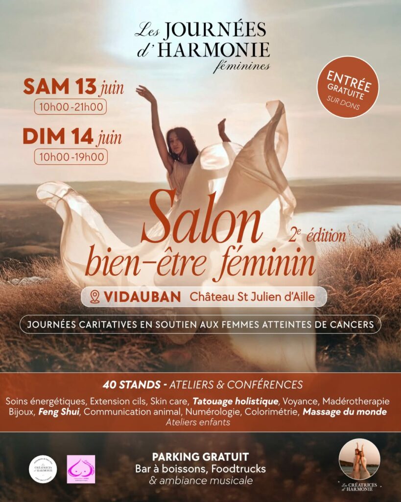 Affiche du salon « Les Journées d’Harmonie Féminine », un salon du bien-être féminin caritatif au profit des femmes atteintes d’un cancer du sein ou de cancers gynécologiques. Le salon aura lieu les 13 et 14 juin au Château Saint-Julien d'Aille, à Vidauban (83), dans le Var, en région PACA. Un événement dédié aux femmes, réunissant 40 exposantes, chacune bénéficiant de l’exclusivité de son domaine d’activité.